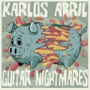 Karlos Abril - Guitar Nightmares (2015)