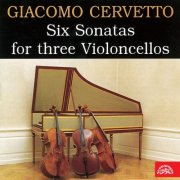 Jitka Vlašánková, Jaroslav Kulhan, Giedré Lukšaité-Mrázková, Petr Hejny - Cervetto: Six Sonatas for 3 Violoncellos (1994)