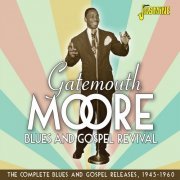 Gatemouth Moore - Blues and Gospel Revival - The Complete Blues and Gospel Releases 1945-1960 (2021)