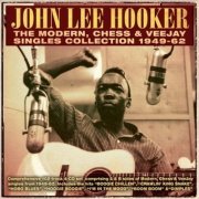 John Lee Hooker - The Modern, Chess & VeeJay Singles Collection 1949-62 (2016)