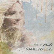 Anna László - Nameless Love (2019)