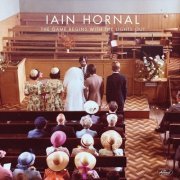 Iain Hornal - The Game Begins with the Lights Out (2017)