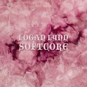 Logan Lynn - SOFTCORE (2024) [Hi-Res]