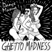 VA - Dance Mania: Ghetto Madness (2015)