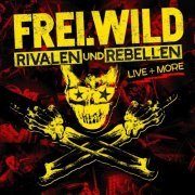 Frei Wild - Rivalen Und Rebellen (Live+More) (2018)