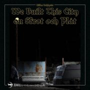 Niklas Dahlqvist - We Built This City on Skrot och Plåt (2025)
