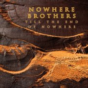Nowhere Brothers - Till The End of Nowhere (2025)