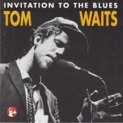 Tom Waits - Invitation To The Blues (1991)