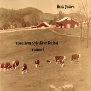 Hank Quillen - A Southern Style River Revival, Vol. I (2020)