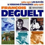 Francois Deguelt - 1969-1971: Les succès / Versions étrangères: 1965-1968 (Remasterisé en 2019) (2019)