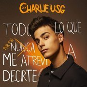 Charlie USG - Todo lo que por fin me atreví a decirte (2022) Hi-Res