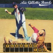 Mic Gillette Band - Turning Two (2015)