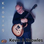 Kevin A Knowles - Knowing (2022)