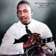 VA - The Greatest Jazz Of 1955 / 1960 (All Tracks Remastered) (2022)