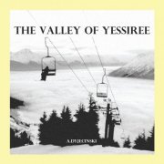 A. Dyjecinski - The Valley of Yessiree (2016)