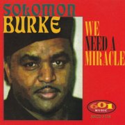 Solomon Burke - We Need a Miracle (1997)