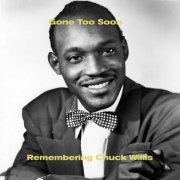 Chuck Willis - Gone Too Soon - Remembering Chuck Willis (2020)