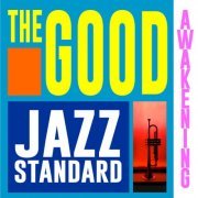 VA - The Good Awakening: Jazz Standard (2022)
