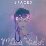 Maia Vidal - Spaces ☆ (2013) [Hi-Res]