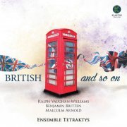 Ensemble Tetraktys - British and so on (2018) [Hi-Res]