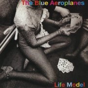 The Blue Aeroplanes - Life Model (1994)