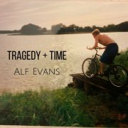 Alf Evans - Tragedy + Time (2024)