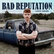 Lance Roark - Bad Reputation (2025) [Hi-Res]