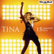 Tina Turner - Tina: 15 Greatest Hits - The Mail on Sunday 15 track (2008)