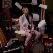 Tom Hickox - The Orchestra of Stories: The Complete Sessions (2025)