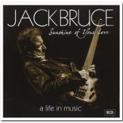 Jack Bruce - Sunshine Of Your Love: A Life In Music (2015) [CD Rip]