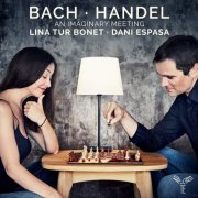 Lina Tur Bonet and Dani Espasa - Bach & Handel: An Imaginary Meeting (2019) [CD-Rip]