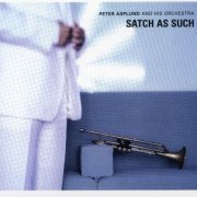 Peter Asplund - Satch as Such (2011)