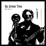 Ben Bruce - No Other Time (2024) Hi Res