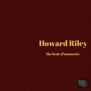 Howard Riley - The Heat of Moments (1993)