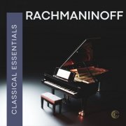 VA - Classical Essentials: Rachmaninoff (2023)