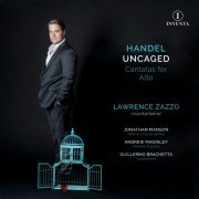 Lawrence Zazzo, Jonathan Manson, Andrew Maginley & Guillermo Brachetta - Handel Uncaged: Cantatas for Alto (2019) [Hi-Res]