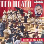 Ted Heath & His Music - Listen to My Music (2003)