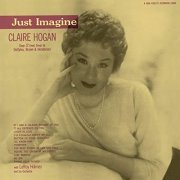 Claire Hogan - Just Imagine: Claire Hogan Sings 12 Great Songs By DeSylva, Brown & Henderson (1956)