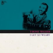 T-Bone Walker - I Get So Warry (2015)