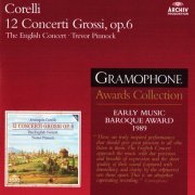 The English Concert, Trevor Pinnock - Arcangelo Corelli - 12 Concerti Grossi, Op.6 (2004)