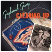 Greyhound George, Andy Grünert - Cleaning up (2026)