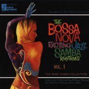 VA - The Bossa Nova Exciting Jazz Samba Rhythms - Vol. 1 (2001)