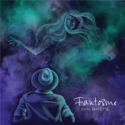 Carl Mayotte - Fantosme (2019)