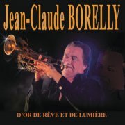 Jean Claude Borelly - D'or, de rêve et de lumière (2014)