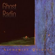 Alchemist Quintet - Ghost Radio (2025)