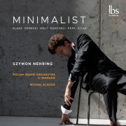 Szymon Nehring, Polish Radio Orchestra in Warsaw, Michal Klauza - Minimalist (2024) [Hi-Res]