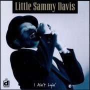 Little Sammy Davis - I Aint Lyin (1995)
