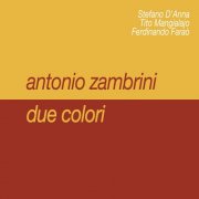 Antonio Zambrini, Tito Mangialajo Rantzer, Ferdinando Farao, Stefano D’Anna - Due Colori (2003)