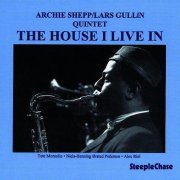 Archie Shepp/Lars Gullin Quintet - The House I Live In (1993)