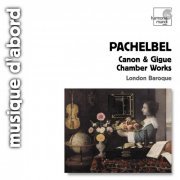 London Baroque, Charles Medlam - Pachelbel: Canon & Gigue / Musique de chambre (London Baroque, Charles Medlam) (2007)